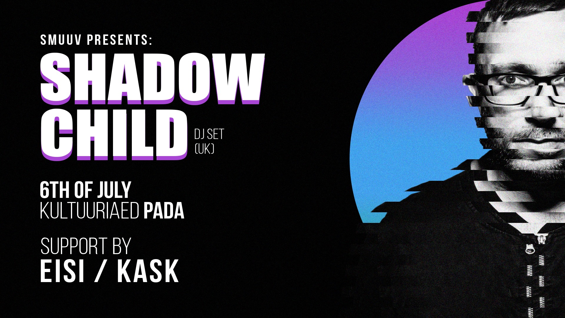 9520SMUUV presents: Shadow Child (UK)